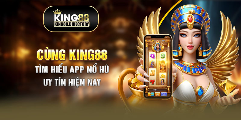 App nổ hũ King88